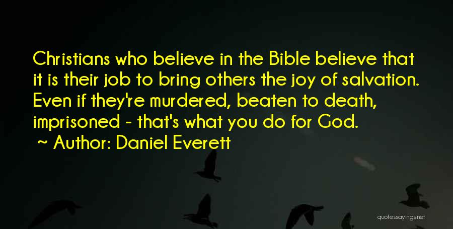Joy Bible Quotes By Daniel Everett