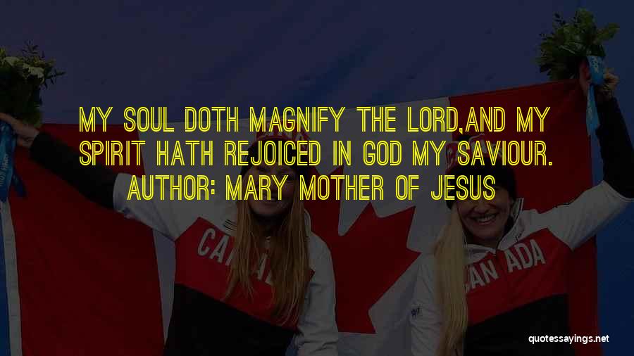 Joy Bible Quotes By Mary Mother Of Jesus