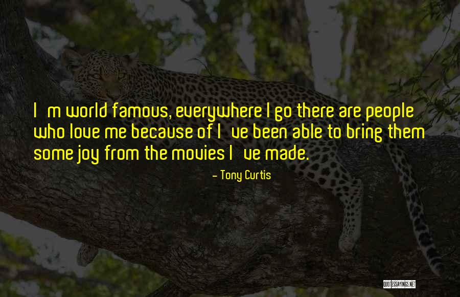 Joy By Famous People Quotes By Tony Curtis Joy By Famous People Quotes By Tony Curtis