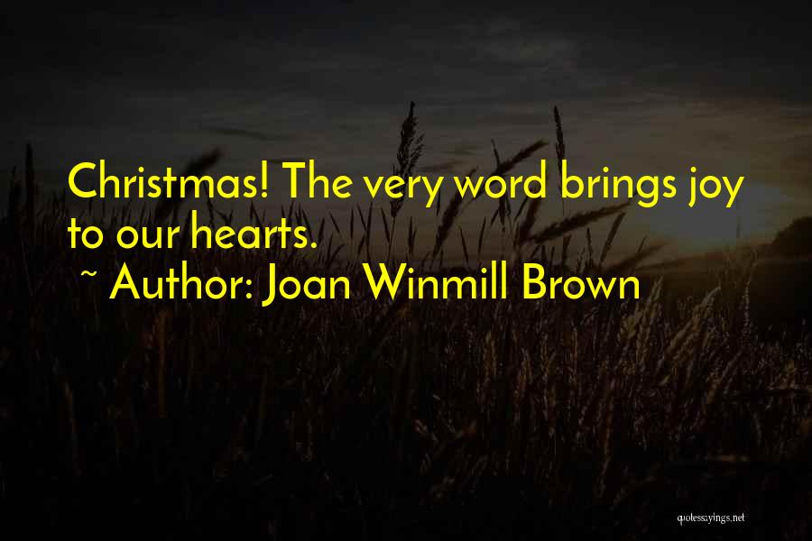 Joy Christmas Quotes By Joan Winmill Brown