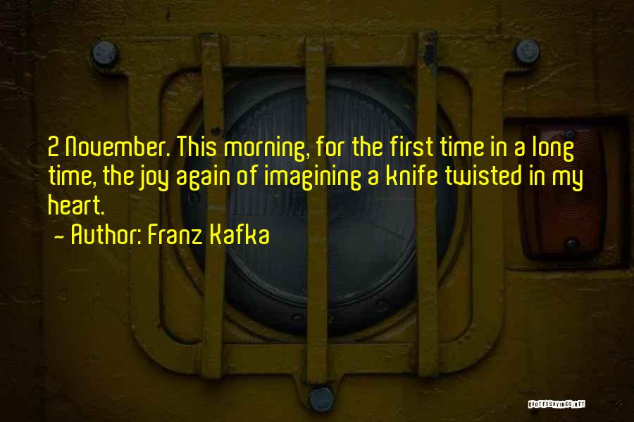 Joy Comes In The Morning Quotes By Franz Kafka