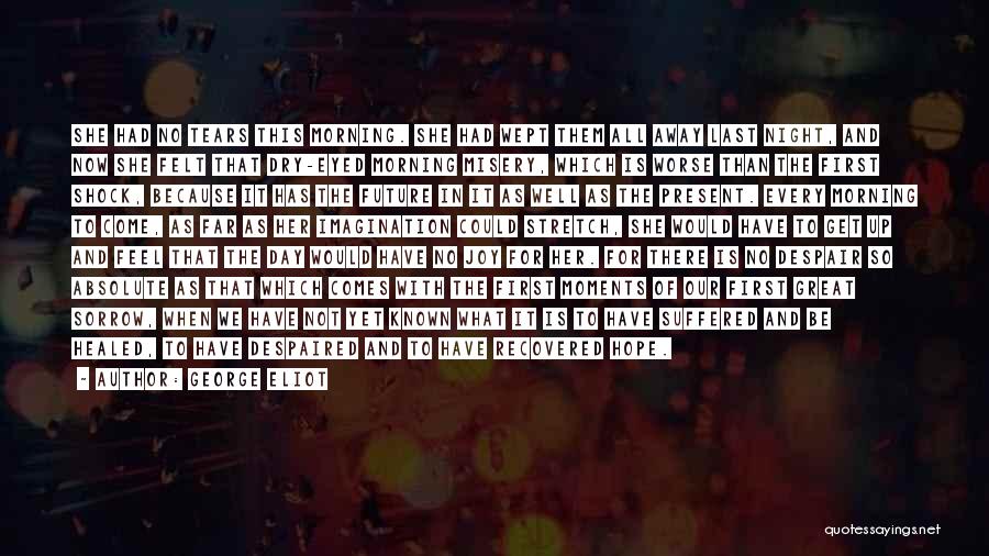 Joy Comes In The Morning Quotes By George Eliot