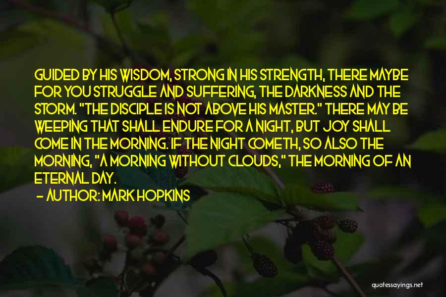 Joy Comes In The Morning Quotes By Mark Hopkins