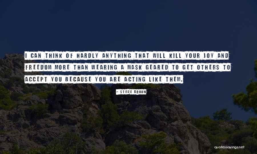 Joy Freedom Quotes By Steve Brown Joy Freedom Quotes By Steve Brown