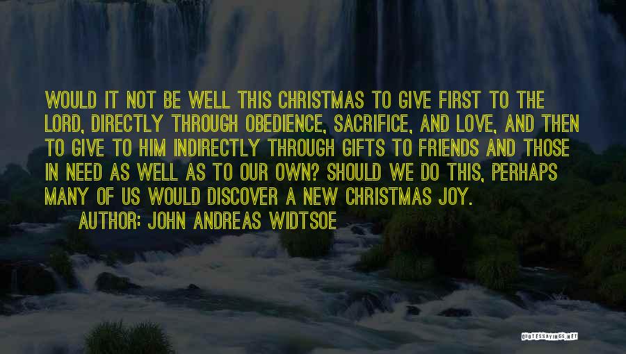 Joy In Christmas Quotes By John Andreas Widtsoe