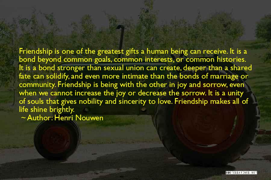 Joy In Friendship Quotes By Henri Nouwen