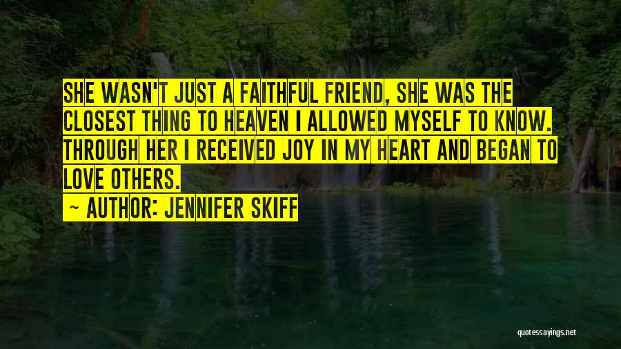 Joy In Friendship Quotes By Jennifer Skiff