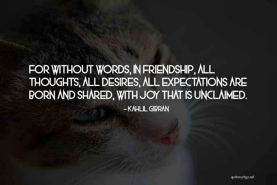 Joy In Friendship Quotes By Kahlil Gibran