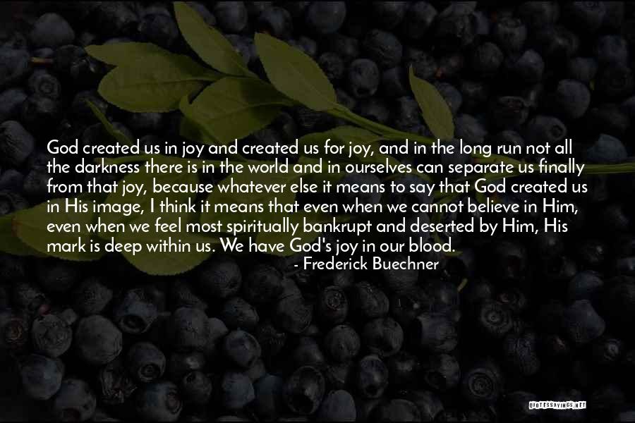 Joy In God Quotes By Frederick Buechner Joy In God Quotes By Frederick Buechner