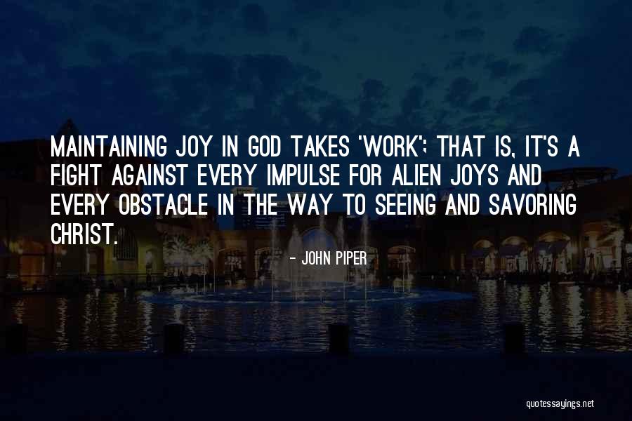 Joy In God Quotes By John Piper