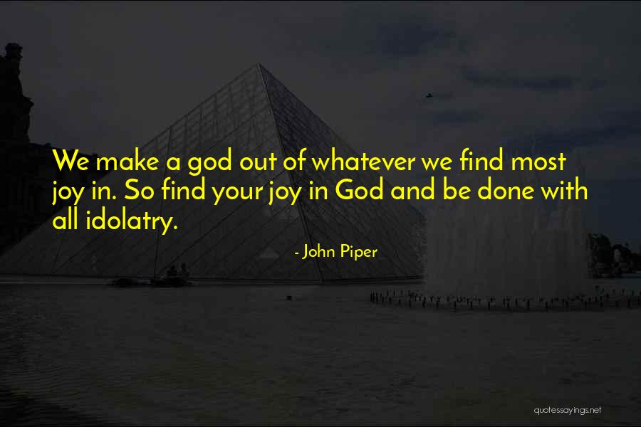 Joy In God Quotes By John Piper Joy In God Quotes By John Piper