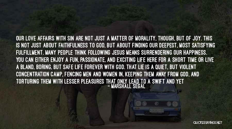 Joy In God Quotes By Marshall Segal Joy In God Quotes By Marshall Segal