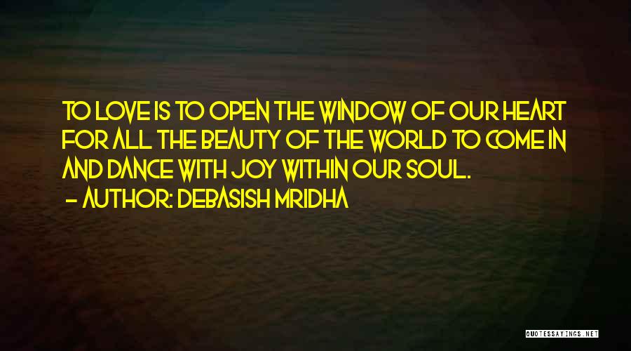 Joy In Heart Quotes By Debasish Mridha