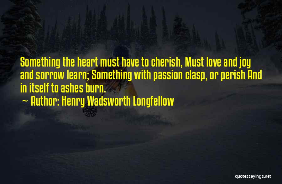 Joy In Heart Quotes By Henry Wadsworth Longfellow