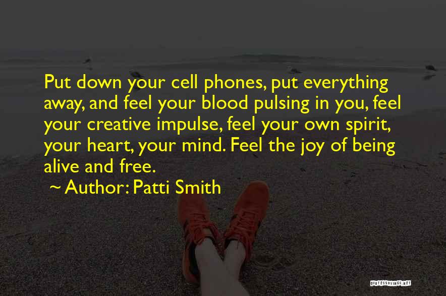 Joy In Heart Quotes By Patti Smith