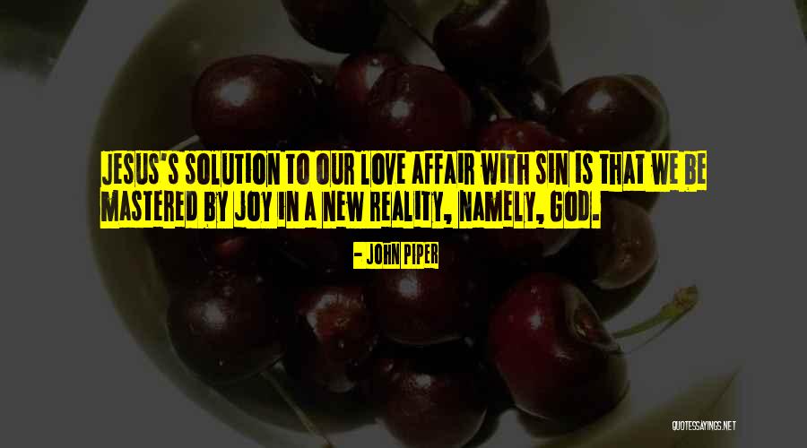 Joy In Jesus Quotes By John Piper Joy In Jesus Quotes By John Piper
