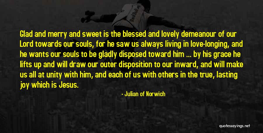 Joy In Jesus Quotes By Julian Of Norwich Joy In Jesus Quotes By Julian Of Norwich