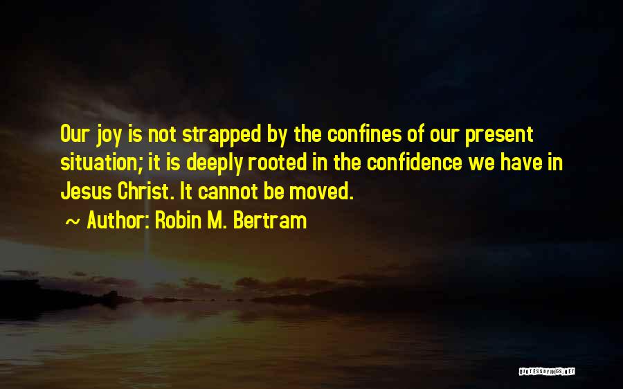 Joy In Jesus Quotes By Robin M. Bertram