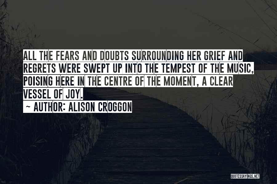 Joy In Music Quotes By Alison Croggon