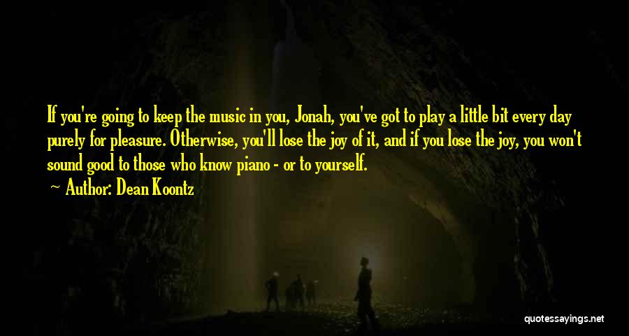 Joy In Music Quotes By Dean Koontz