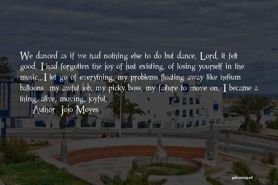 Joy In Music Quotes By Jojo Moyes