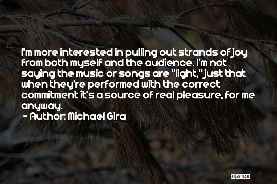 Joy In Music Quotes By Michael Gira