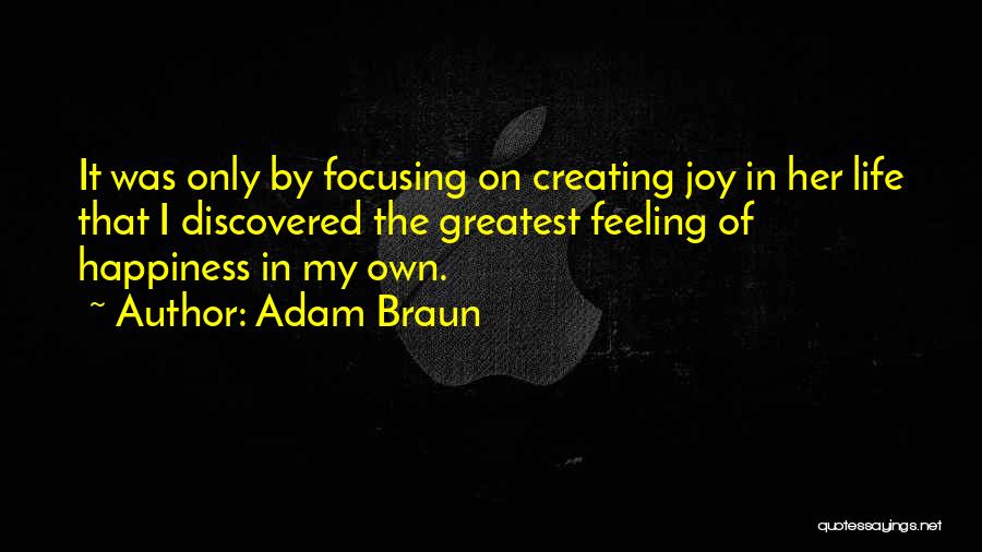 Joy In My Life Quotes By Adam Braun