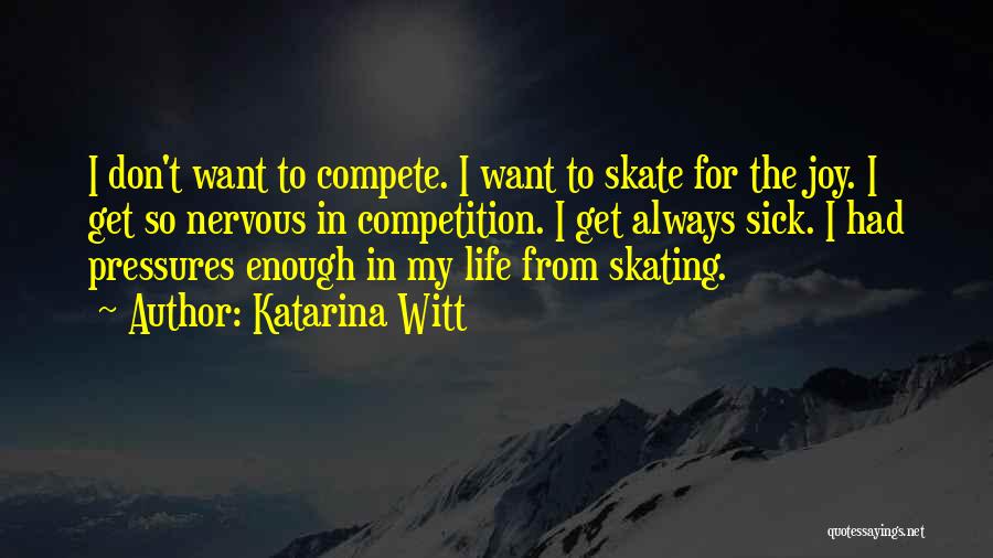 Joy In My Life Quotes By Katarina Witt