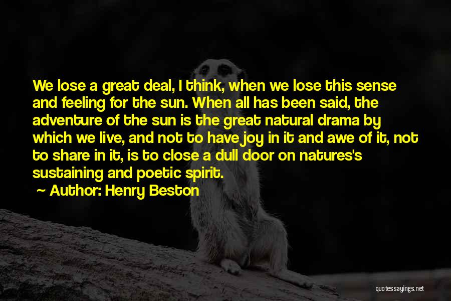 Joy In Nature Quotes By Henry Beston