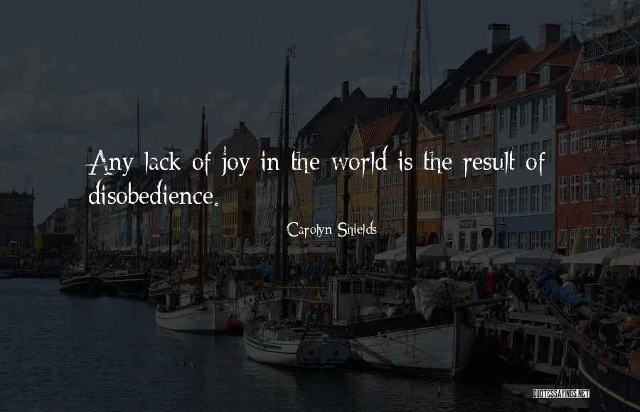 Joy In Obedience Quotes By Carolyn Shields Joy In Obedience Quotes By Carolyn Shields