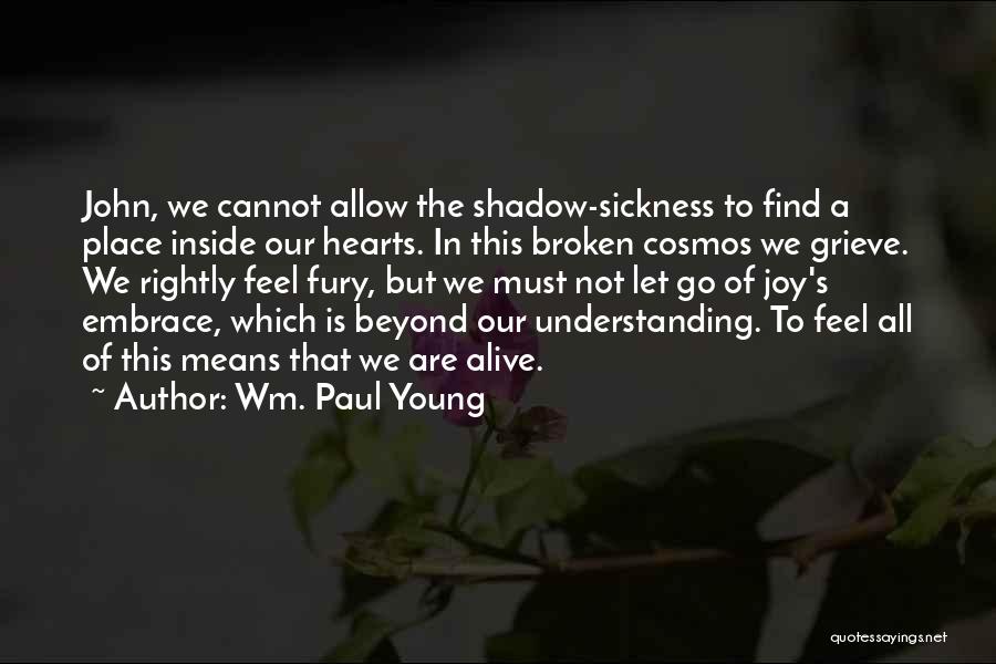 Joy In Our Hearts Quotes By Wm. Paul Young