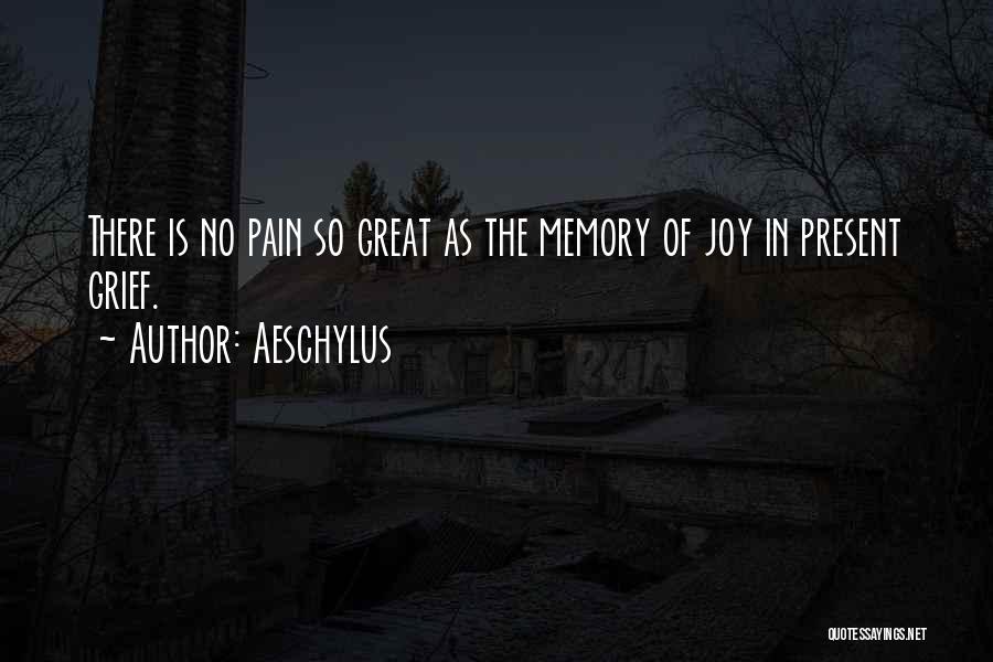 Joy In Pain Quotes By Aeschylus