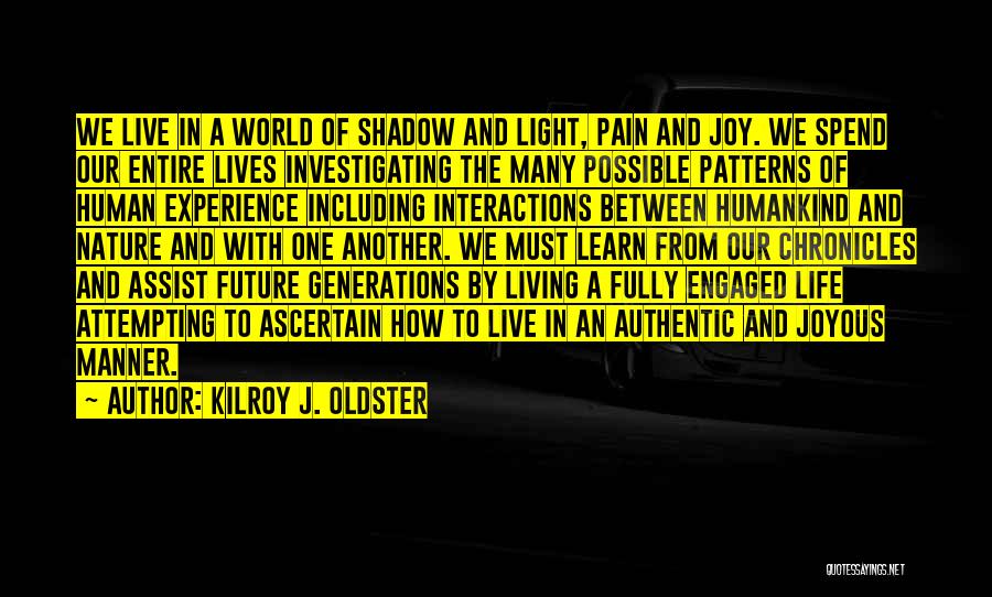 Joy In Pain Quotes By Kilroy J. Oldster