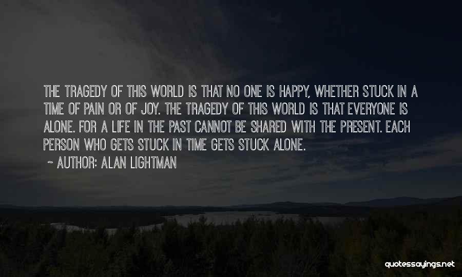 Joy In Sadness Quotes By Alan Lightman