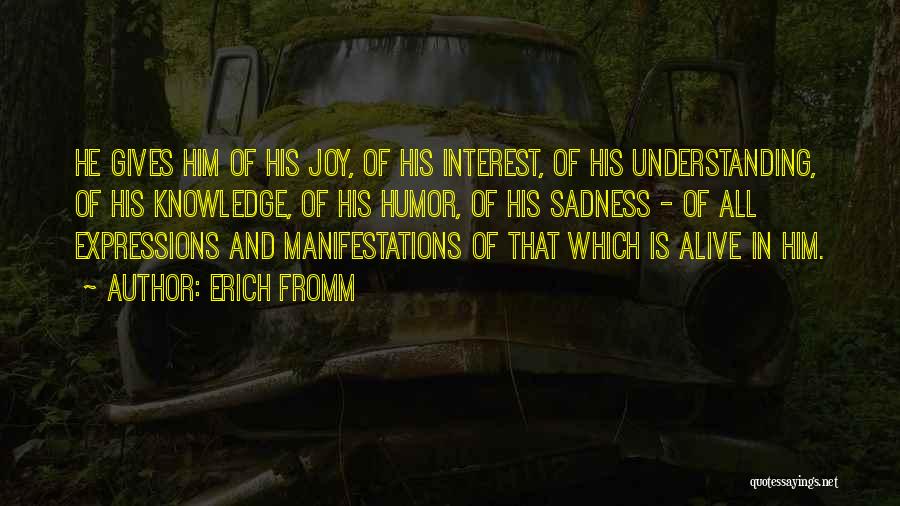 Joy In Sadness Quotes By Erich Fromm