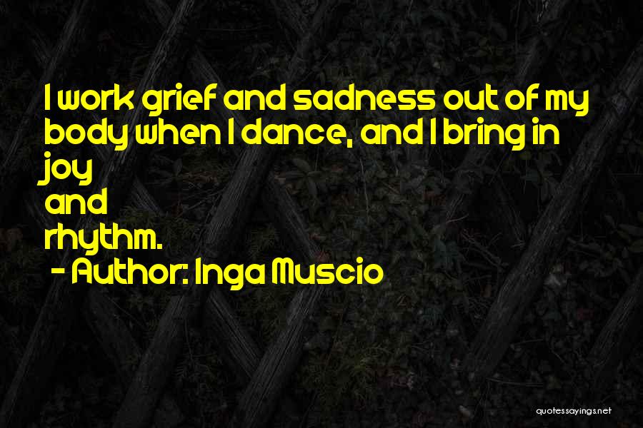 Joy In Sadness Quotes By Inga Muscio