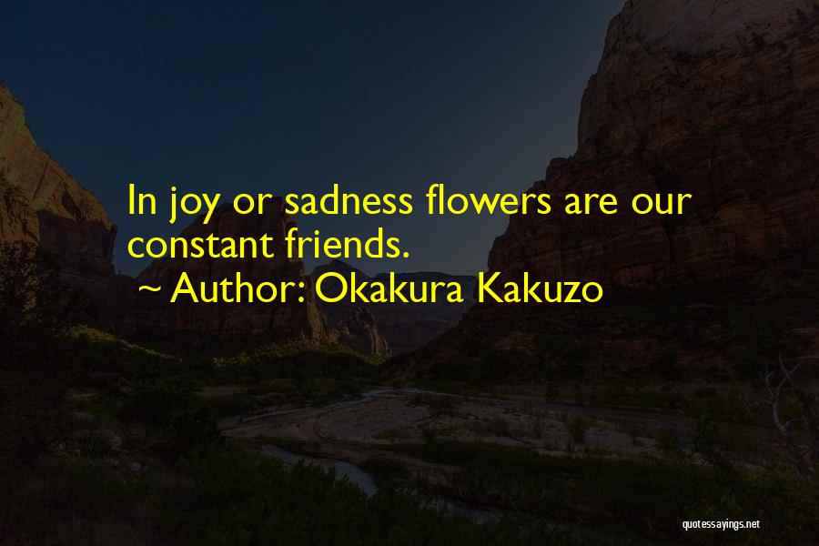 Joy In Sadness Quotes By Okakura Kakuzo