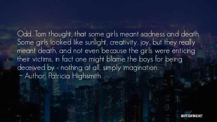 Joy In Sadness Quotes By Patricia Highsmith