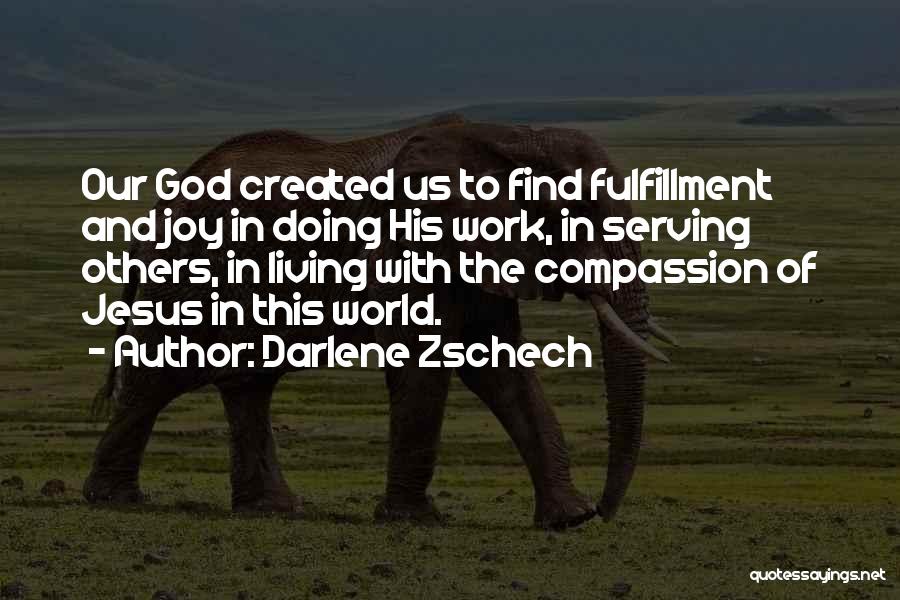 Joy In Serving Others Quotes By Darlene Zschech