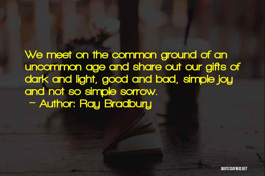 Joy In Simple Things Quotes By Ray Bradbury