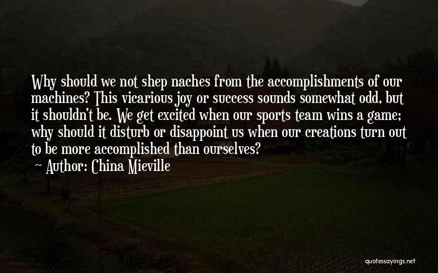 Joy In Sports Quotes By China Mieville