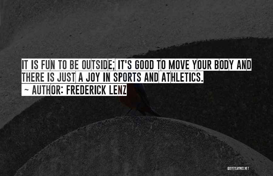 Joy In Sports Quotes By Frederick Lenz
