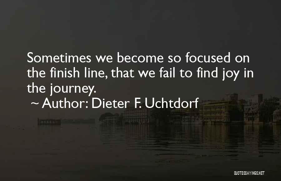 Joy In The Journey Quotes By Dieter F. Uchtdorf