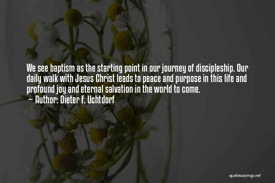 Joy In The Journey Quotes By Dieter F. Uchtdorf