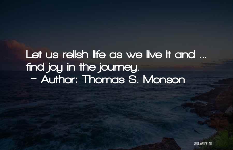 Joy In The Journey Quotes By Thomas S. Monson