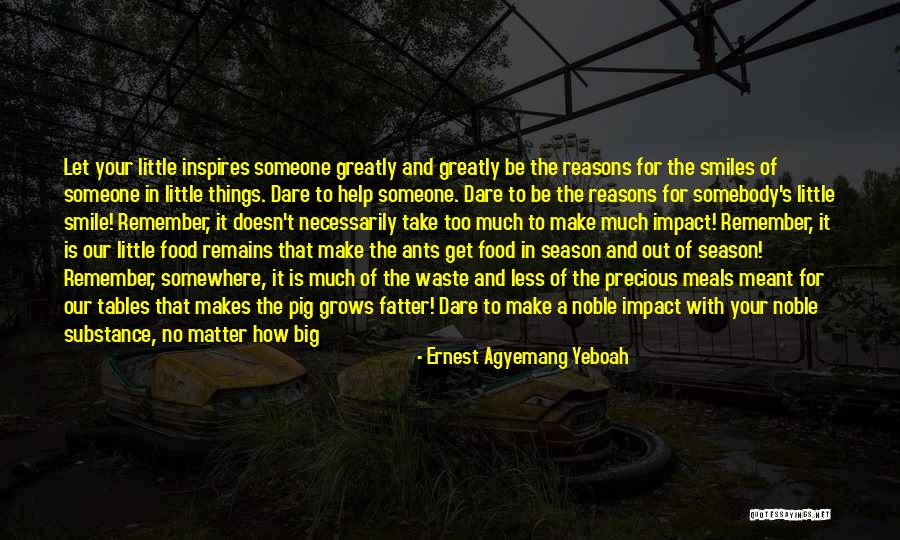 Joy In The Little Things Quotes By Ernest Agyemang Yeboah Joy In The Little Things Quotes By Ernest Agyemang Yeboah