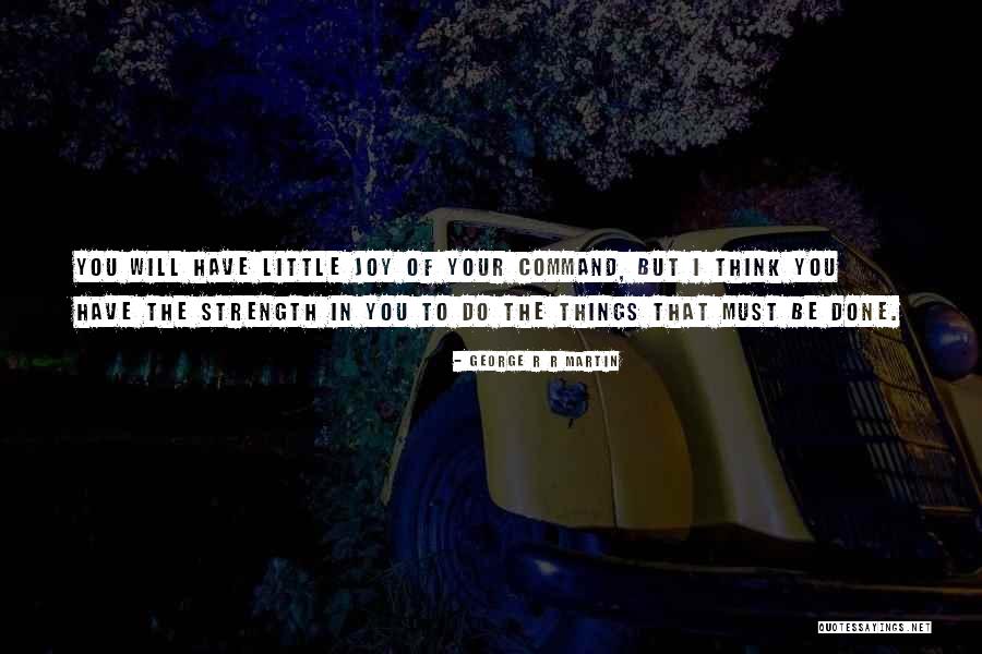 Joy In The Little Things Quotes By George R R Martin Joy In The Little Things Quotes By George R R Martin