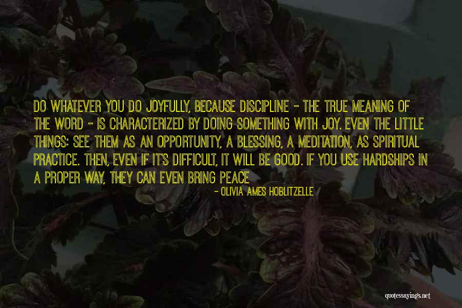Joy In The Little Things Quotes By Olivia Ames Hoblitzelle Joy In The Little Things Quotes By Olivia Ames Hoblitzelle