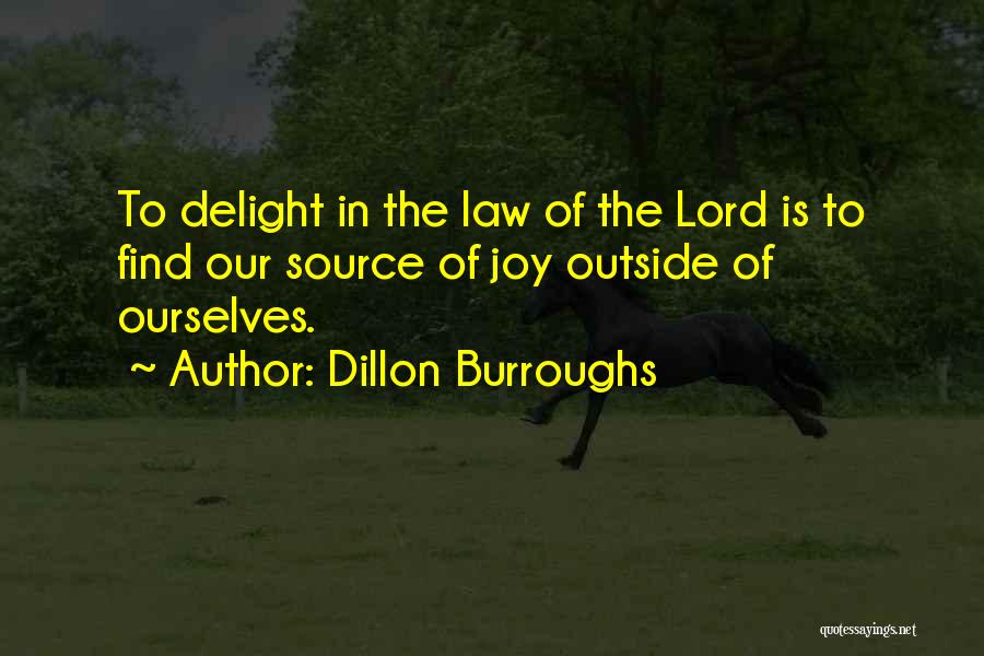 Joy In The Lord Quotes By Dillon Burroughs