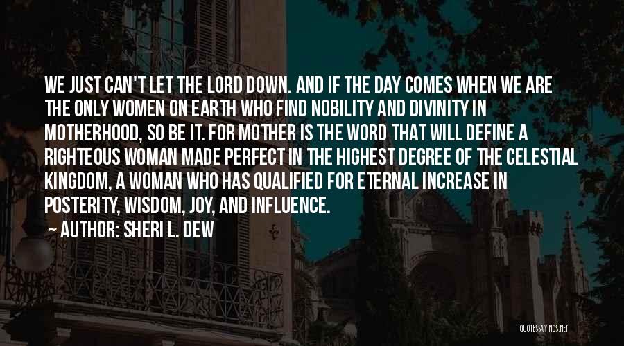 Joy In The Lord Quotes By Sheri L. Dew